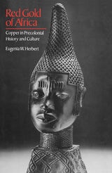 cover of Red Gold of Africa: Copper in Precolonial History and Culture
