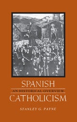 cover of Spanish Catholicism: An Historical Overview