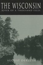 cover of The Wisconsin: River of a Thousand Isles