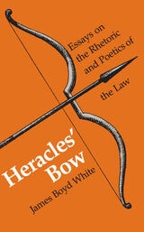 cover of Heracles' Bow: Essays On The Rhetoric & Poetics Of The Law
