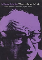 cover of Milton Babbitt: Words About Music