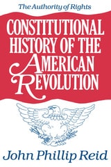 cover of Constitutional History of the American Revolution, Volume I: The Authority Of Rights