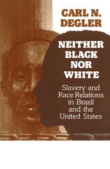 cover of Neither Black Nor White: Slavery and Race Relations in Brazil and the United States