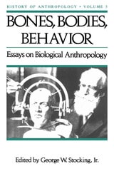 cover of Bones, Bodies amd Behavior: Essays in Behavioral Anthropology
