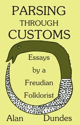 cover of Parsing through Customs: Essays by a Freudian Folklorist