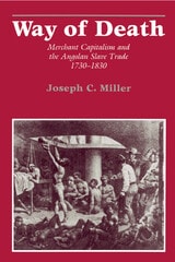 cover of Way of Death: Merchant Capitalism and the Angolan Slave Trade, 1730–1830