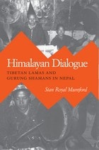 cover of Himalayan Dialogue: Tibetan Lamas & Gurung Shamans In Nepal
