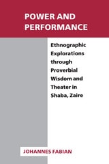 cover of Power and Performance: Ethnographic Explorations through Proverbial Wisdom and Theater in Shaba, Zaire