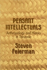 cover of Peasant Intellectuals: Anthropology and History in Tanzania