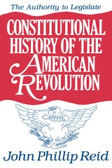 cover of Constitutional History of the American Revolution, Volume III: The Authority to Legislate