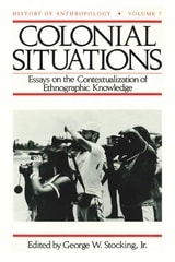 cover of Colonial Situations: Essays on the Contextualization of Ethnographic Knowledge