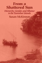 cover of From a Shattered Sun: Hierarchy, Gender, and Alliance in the Tanimbar Islands