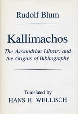 cover of Kallimachos: The Alexandrian Library and the Origins of Bibliography