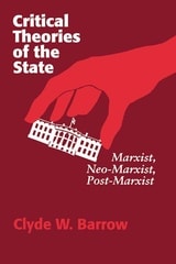 cover of Critical Theories of the State: Marxist, Neomarxist, Postmarxist