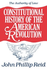 cover of Constitutional History of the American Revolution, Volume IV: The Authority of Law