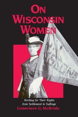 cover of On Wisconsin Women: Working for Their Rights from Settlement to Suffrage