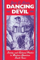 cover of Dancing with the Devil: Society and Cultural Poetics in Mexican-American South Texas