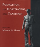 cover of Polykleitos, the Doryphoros, and Tradition