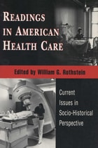 cover of Readings In American Health Care: Current Issues In Socio-Historical Perspective