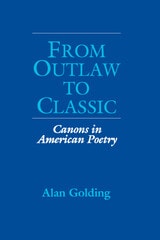 cover of From Outlaw to Classic: Canons in American Poetry