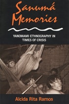 cover of Sanuma Memories: Yanomami Ethnography in Times of Crisis