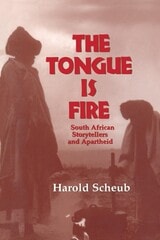 cover of The Tongue Is Fire: South African Storytellers and Apartheid