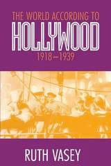 cover of The World According to Hollywood, 1918–1939