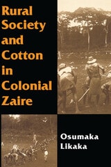 cover of Rural Society and Cotton in Colonial Zaire