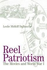cover of Reel Patriotism: The Movies and World War I