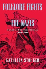 cover of Folklore Fights the Nazis: Humor in Occupied Norway, 1940–1945