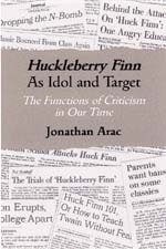 cover of Huckleberry Finn as Idol and Target: The Functions of Criticism in Our Time