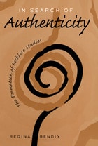 cover of In Search of Authenticity: The Formation of Folklore Studies