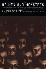 cover of Of Men and Monsters: Jeffrey Dahmer and the Construction of the Serial Killer