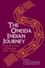 cover of Oneida Indian Journey: From New York to Wisconsin, 1784–1860