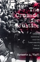 cover of The Crusade for Justice: Chicano Militancy and the Government's War on Dissent