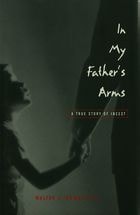 cover of In My Father’s Arms: A Son’s Story of Sexual Abuse