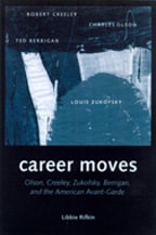 cover of Career Moves: Olson, Creeley, Zukofsky, Berrigan, And