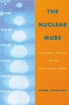 cover of The Nuclear Muse: Literature, Physics, and the First Atomic Bombs