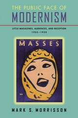 cover of Public Face Of Modernism: Little Magazines, Audiences, And Reception, 1905-1920