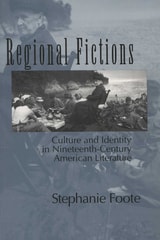 cover of Regional Fictions: Culture and Identity in Nineteenth-Century American Literature