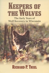 cover of Keepers of the Wolves: The Early Years of Wolf Recovery in Wisconsin