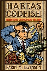 cover of Habeas Codfish: Reflections on Food and the Law