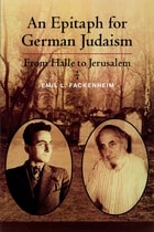 cover of An Epitaph for German Judaism: From Halle to Jerusalem