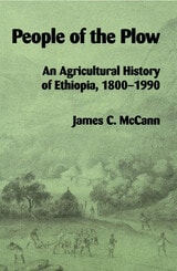cover of People of the Plow: An Agricultural History of Ethiopia, 1800–1990