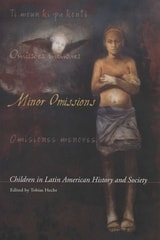 cover of Minor Omissions: Children in Latin American History and Society