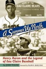 cover of A Summer Up North: Henry Aaron and the Legend of Eau Claire Baseball