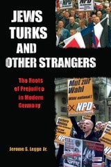 cover of Jews, Turks, and Other Strangers: Roots of Prejudice in Modern Germany