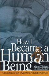 cover of How I Became a Human Being: A Disabled Man’s Quest for Independence