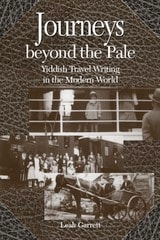 cover of Journeys beyond the Pale: Yiddish Travel Writing in the Modern World
