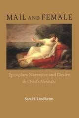 cover of Mail and Female: Epistolary Narrative and Desire in Ovid's Heroides